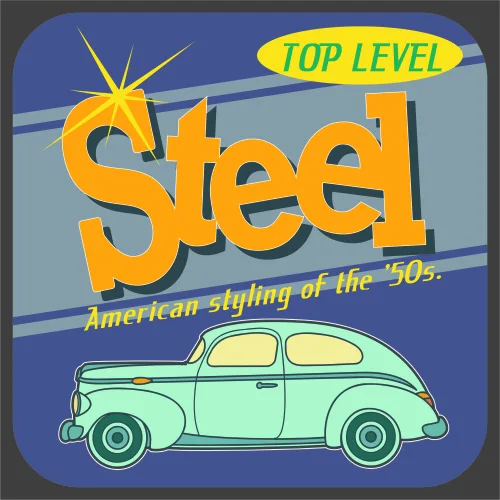 A retro-style illustration of a mint-green 1950s car beneath a yellow 'Top Level Steel' sign with radiating sun rays, rendered in the style of vintage American signage.