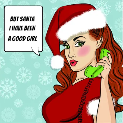 Pop art illustration of a woman with red hair and Santa hat speaking into a green telephone, with a speech bubble reading 'BUT SANTA I HAVE BEEN A GOOD GIRL'.