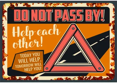 A vintage-style metal sign with a red triangle warning symbol, orange background, and white text reading 'DO NOT PASS BY!' and 'Help each other!' with a motivational message below.