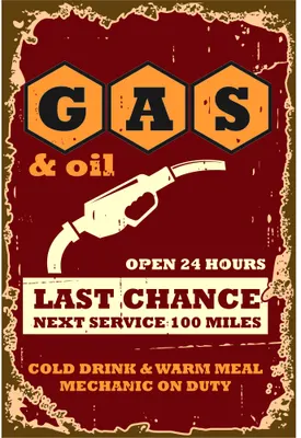 A red and gold vintage-style gas station sign featuring bold hexagonal lettering, a petrol pump illustration, and text reading 'Open 24 Hours' and 'Last Chance Next Service 100 Miles'.