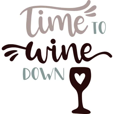 Hand-lettered typography reading 'time to wine down' with decorative flourishes and a wine glass silhouette at the bottom in brown, taupe and teal.