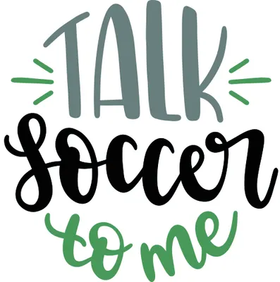 Hand-lettered design reading 'Talk Soccer to Me' with 'talk' in grey, 'soccer' in black cursive, and 'to me' in green, with small green accent marks on either side.